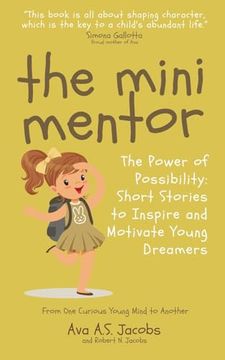 portada The Mini Mentor: The Power of Possibility: Short Stories to Inspire and Motivate Young Dreamers (en Inglés)
