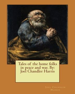 portada Tales of the home folks in peace and war. By: Joel Chandler Harris