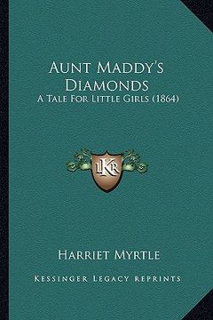 portada aunt maddy's diamonds: a tale for little girls (1864)