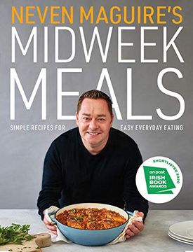 portada Neven Maguire'S Midweek Meals: Simple Recipes for Easy Everyday Eating 