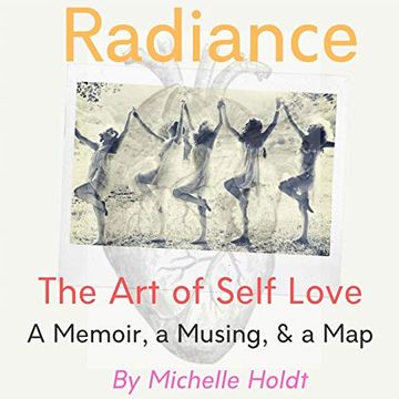 portada Radiance: The art of Self Love: A Memoir, a Musing, a map