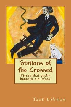 portada Stations of the Crossed: Pieces that probe beneath the surface. (en Inglés)