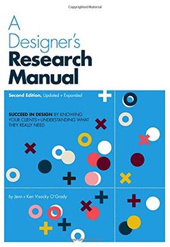 portada A Designer's Research Manual, 2nd edition, Updated and Expanded: Succeed in design by knowing your clients and understanding what they really need (en Inglés)
