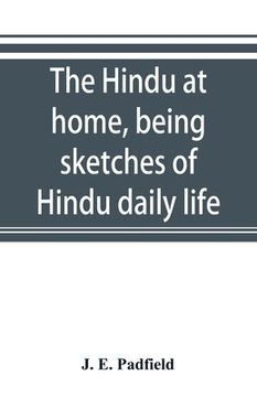 portada The Hindu at home, being sketches of Hindu daily life (en Inglés)