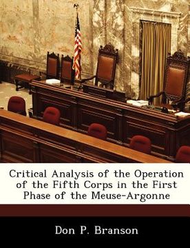 portada critical analysis of the operation of the fifth corps in the first phase of the meuse-argonne (en Inglés)