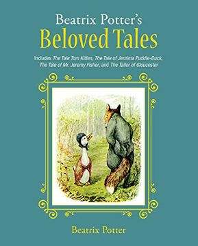 portada Beatrix Potter's Beloved Tales: Includes the Tale of tom Kitten, the Tale of Jemima Puddle-Duck, the Tale of mr. Jeremy Fisher, the Tailor of Gloucester, and the Tale of Squirrel Nutkin (en Inglés)