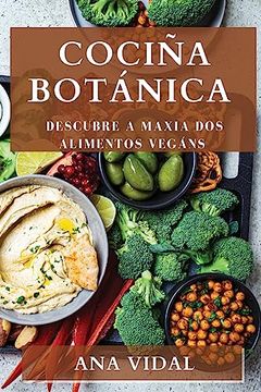 portada Cociña Botánica: Descubre a Maxia dos Alimentos Vegáns (en Galician)