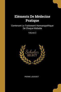 portada Eléments de Médecine Pratique: Contenant le Traitement Homoeopathique de Chaque Maladie; Volume 2 (in French)