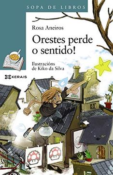 portada Orestes Perde o Sentido! (Infantil e Xuvenil - Sopa de Libros - de 10 Anos en Diante) (in Spanish)