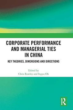 portada Corporate Performance and Managerial Ties in China: Key Theories, Dimensions and Directions 