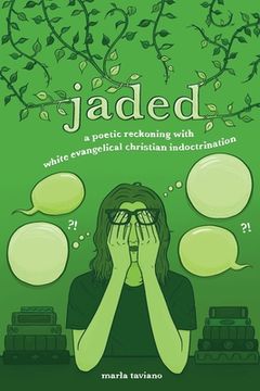 portada jaded: a poetic reckoning with white evangelical christian indoctrination (en Inglés)