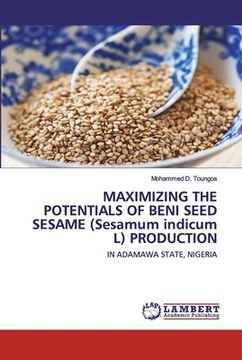 portada MAXIMIZING THE POTENTIALS OF BENI SEED SESAME (Sesamum indicum L) PRODUCTION (en Inglés)