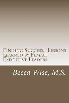 portada finding success: lessons learned by female executive leaders (in English)