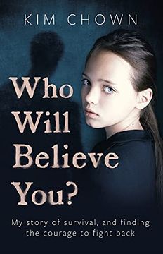 portada Who Will Believe You?: A True Story of Survival, Courage and Hope