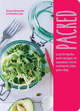 portada Packed: Lunch Hacks and Recipes to Squeeze More Nutrients Into Your day (en Inglés)