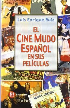 El Cine Mudo Español En Sus Peliculas