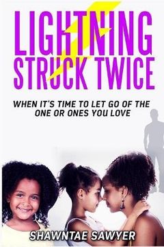 portada Lightning Struck Twice: When It's Time to Let Go of the One or Ones You Love