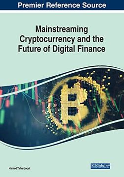 portada Mainstreaming Cryptocurrency and the Future of Digital Finance (Advances in Finance, Accounting, and Economics (Afae) Book Series) (en Inglés)