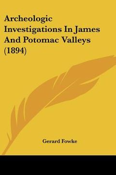 portada archeologic investigations in james and potomac valleys (1894)