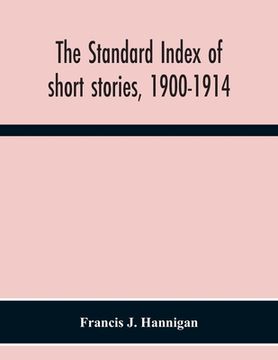 portada The Standard Index Of Short Stories, 1900-1914 (en Inglés)