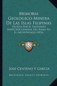 portada Memoria Geologico-Minera de las Islas Filipinas: Escrita por el Ingeniero Inspector General del Ramo en el Archipielago (1876) (in Spanish)