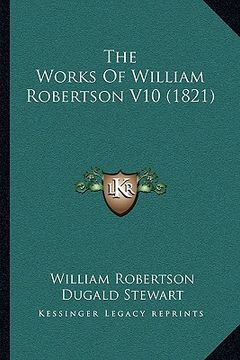 portada the works of william robertson v10 (1821) (en Inglés)