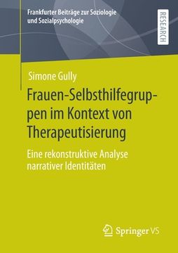 portada Frauen-Selbsthilfegruppen Im Kontext Von Therapeutisierung: Eine Rekonstruktive Analyse Narrativer Identitäten (en Alemán)