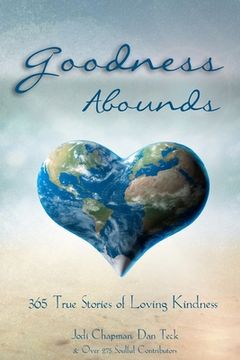 portada Goodness Abounds: 365 True Stories of Loving Kindness (in English)