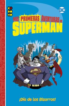 portada Mis Primeras Aventuras de Superman:  Día de los Bizarros!