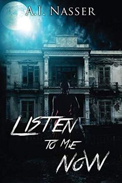 portada Listen to me Now: Supernatural Horror With Scary Ghosts & Haunted Houses (en Inglés)