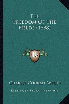 portada the freedom of the fields (1898)