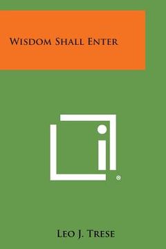 portada Wisdom Shall Enter (en Inglés)