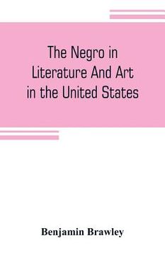 portada The negro in literature and art in the United States (en Inglés)