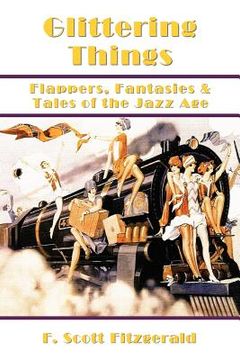 portada glittering things: flappers, fantasies & tales of the jazz age (in English)