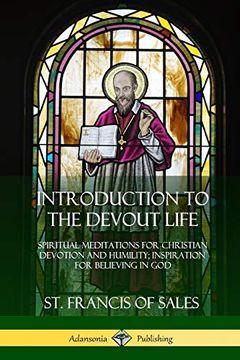 portada Introduction to the Devout Life: Spiritual Meditations for Christian Devotion and Humility; Inspiration for Believing in god 