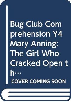 portada Bug Club Comprehension y4 Mary Anning: The Girl who Cracked Open the World 12 Pack (Bug Club Guided) (in English)