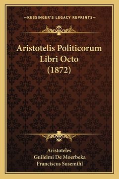 portada Aristotelis Politicorum Libri Octo (1872) (en Latin)