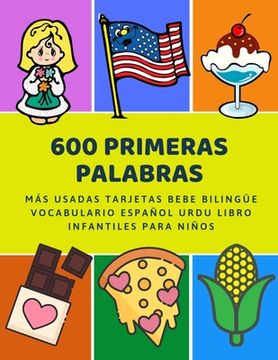 portada 600 Primeras Palabras Más Usadas Tarjetas Bebe Bilingüe Vocabulario Español Urdu Libro Infantiles Para Niños: Aprender imaginario diccionario básico d