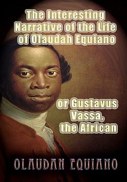 portada the interesting narrative of the life of olaudah equiano, or gustavus vassa, the african (en Inglés)