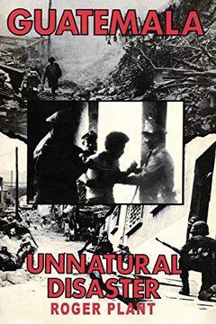 portada Guatemala: Unnatural Disaster (en Inglés)