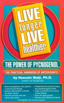 portada Live Longer Live Healthier: The Power of Pycnogenol (en Inglés)