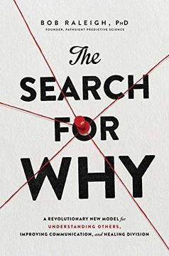 portada The Search for Why: A Revolutionary new Model for Understanding Others, Improving Communication, and Healing Division (en Inglés)