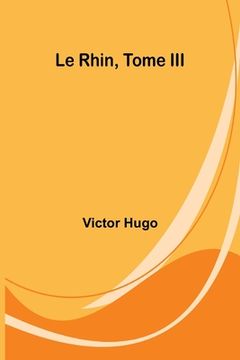 portada Le Rhin, Tome III (en Francés)