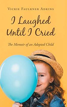 portada I Laughed Until i Cried: The Memoir of an Adopted Child (in English)