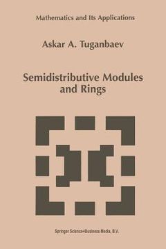 portada Semidistributive Modules and Rings (en Inglés)