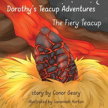 portada Dorothy's Great Teacup Adventures: The Fiery Teacup (en Inglés)