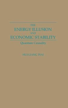 portada The Energy Illusion and Economic Stability: Quantum Causality (en Inglés)