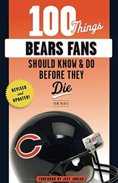 portada 100 Things Bears Fans Should Know & Do Before They Die (en Inglés)