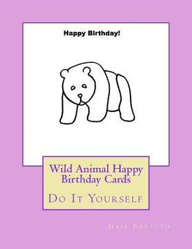 portada Wild Animal Happy Birthday Cards: Do It Yourself (in English)