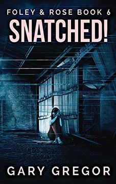 portada Snatched! Large Print Hardcover Edition (6) (Foley and Rose) (in English)